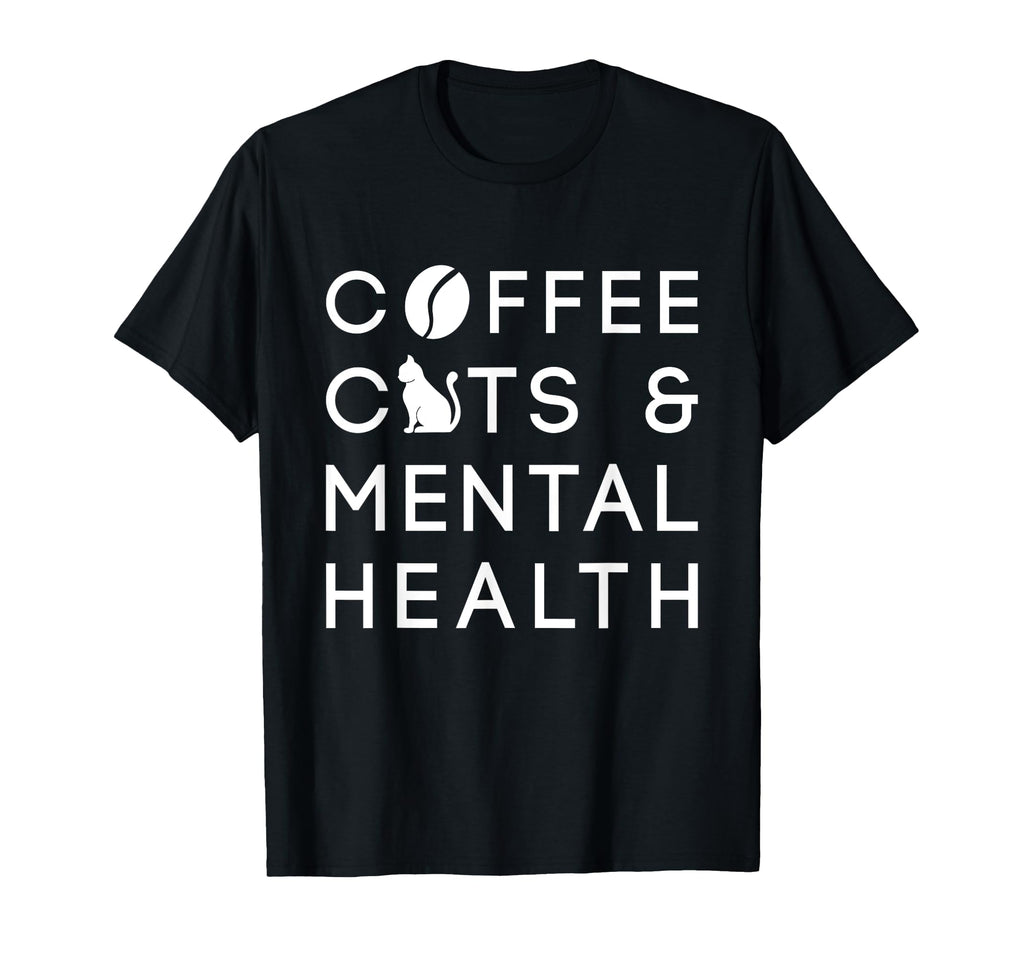 Coffee Cats And Mental Health Anxie T-Shirt - Graphic Print Men Women - T-Shirt, Sweatshirt, Hoodie