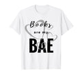 Books Are My Bae Book Nerd Book Lover T-Shirt - Unique Graphic Unisex - T-Shirt, Sweatshirt, Hoodie