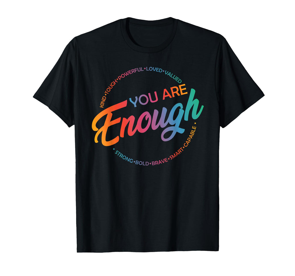 You Are Enough Lgbt Pride Month Gay T-Shirt - Novelty Apparel Men Women - T-Shirt, Sweatshirt, Hoodie