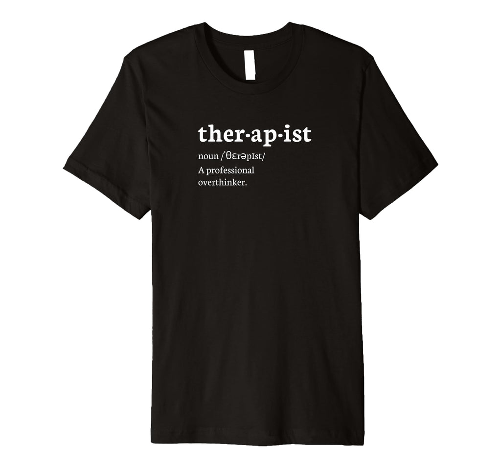 Funny Therapist Definition Professional T-Shirt - Custom Art Print Unisex - T-Shirt, Sweatshirt, Hoodie