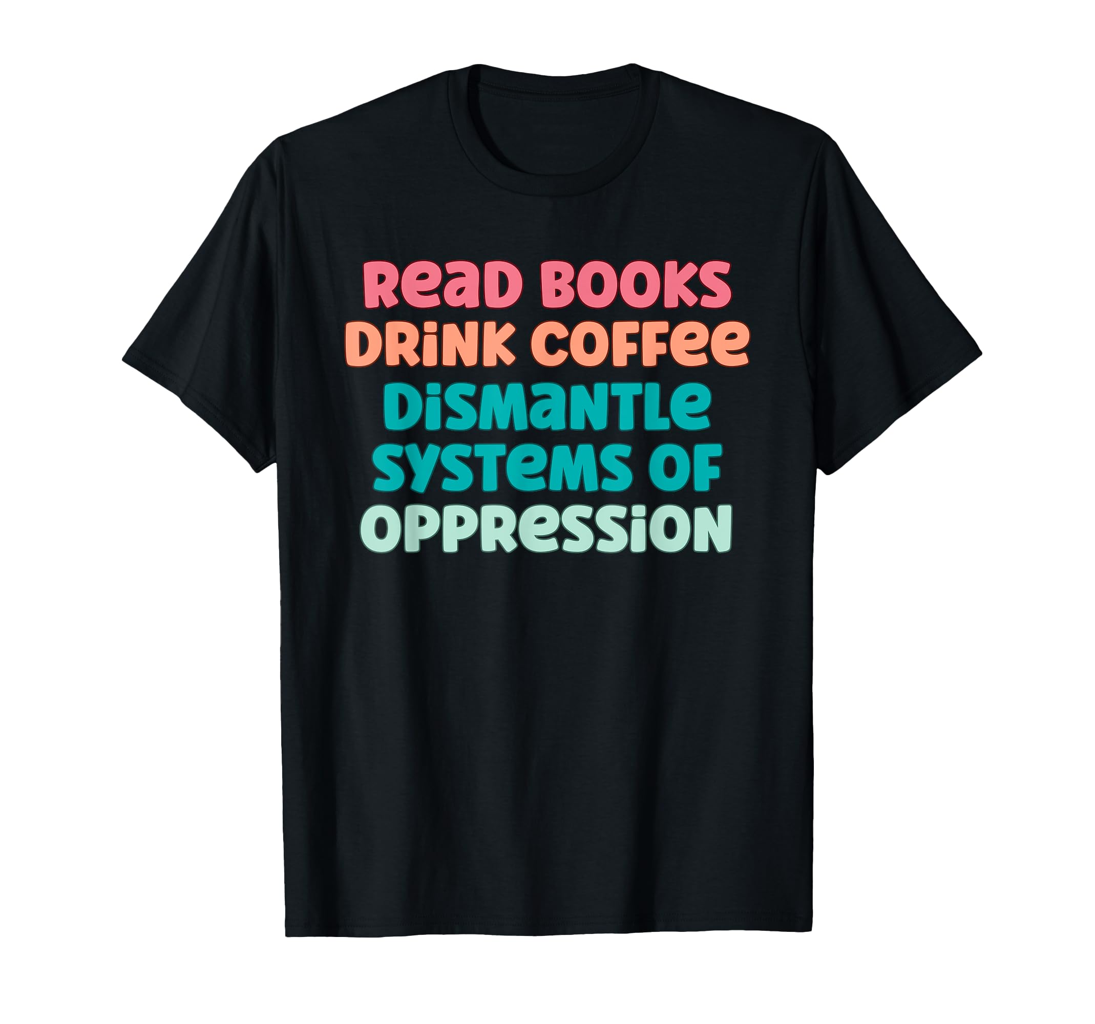 Funny Read Books Drink Coffee T-Shirt - Fun Novelty Design Unisex - T-Shirt, Sweatshirt, Hoodie