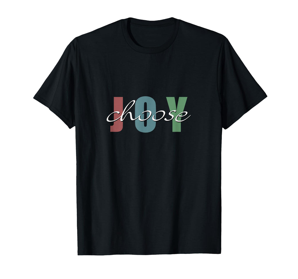 Choose Joy T-Shirt - Streetwear Style Unisex - T-Shirt, Sweatshirt, Hoodie