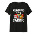 Reading Is My Cardio Library Book Books T-Shirt - Streetwear Style Unisex - T-Shirt, Sweatshirt, Hoodie