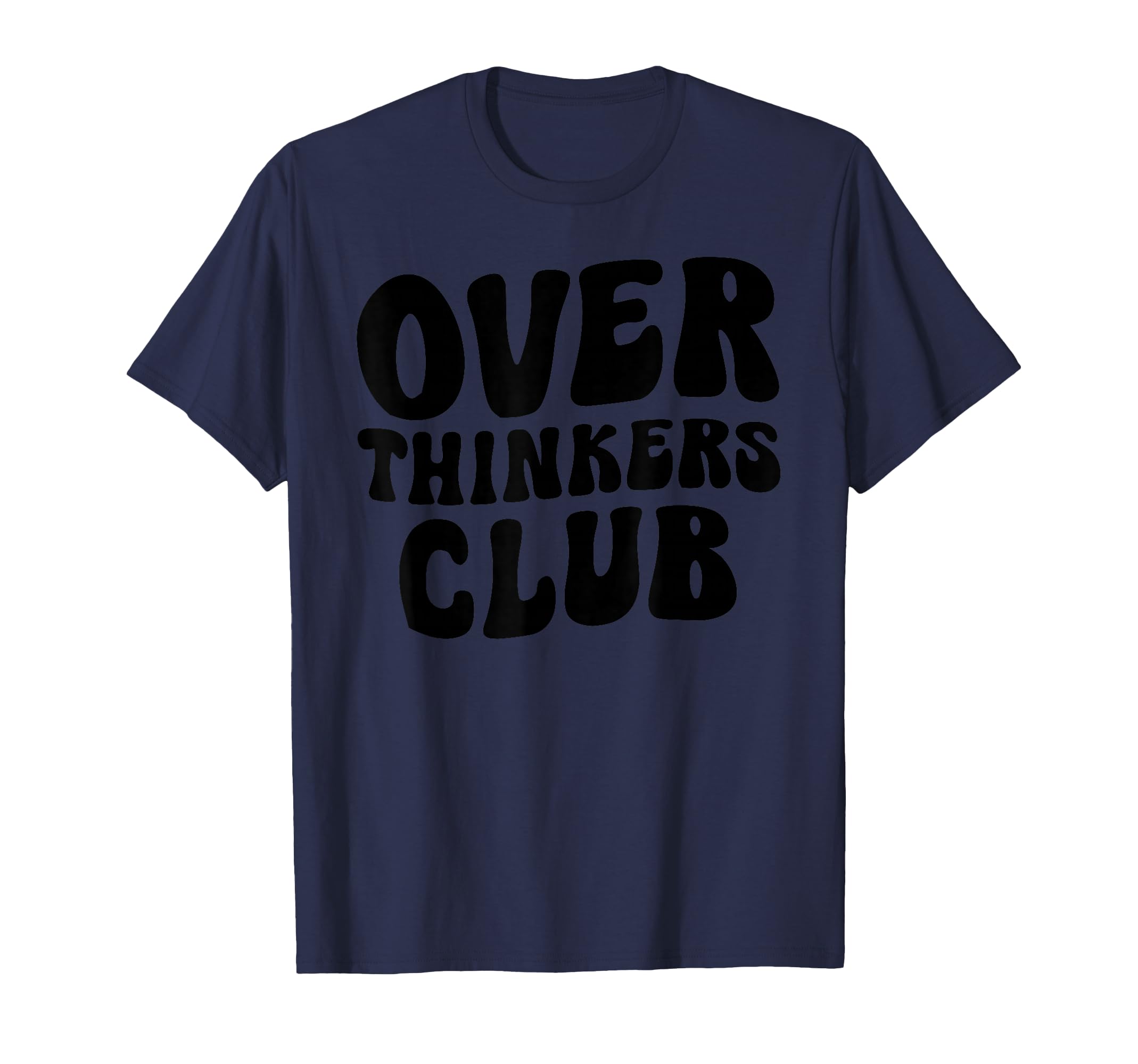 Overthinkers Club T-Shirt - Minimalist Print for Adults - T-Shirt, Sweatshirt, Hoodie