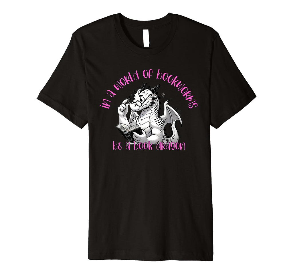 Dragon World Bookworms Be Book Dragon T-Shirt - Aesthetic Graphic Men Women - T-Shirt, Sweatshirt, Hoodie