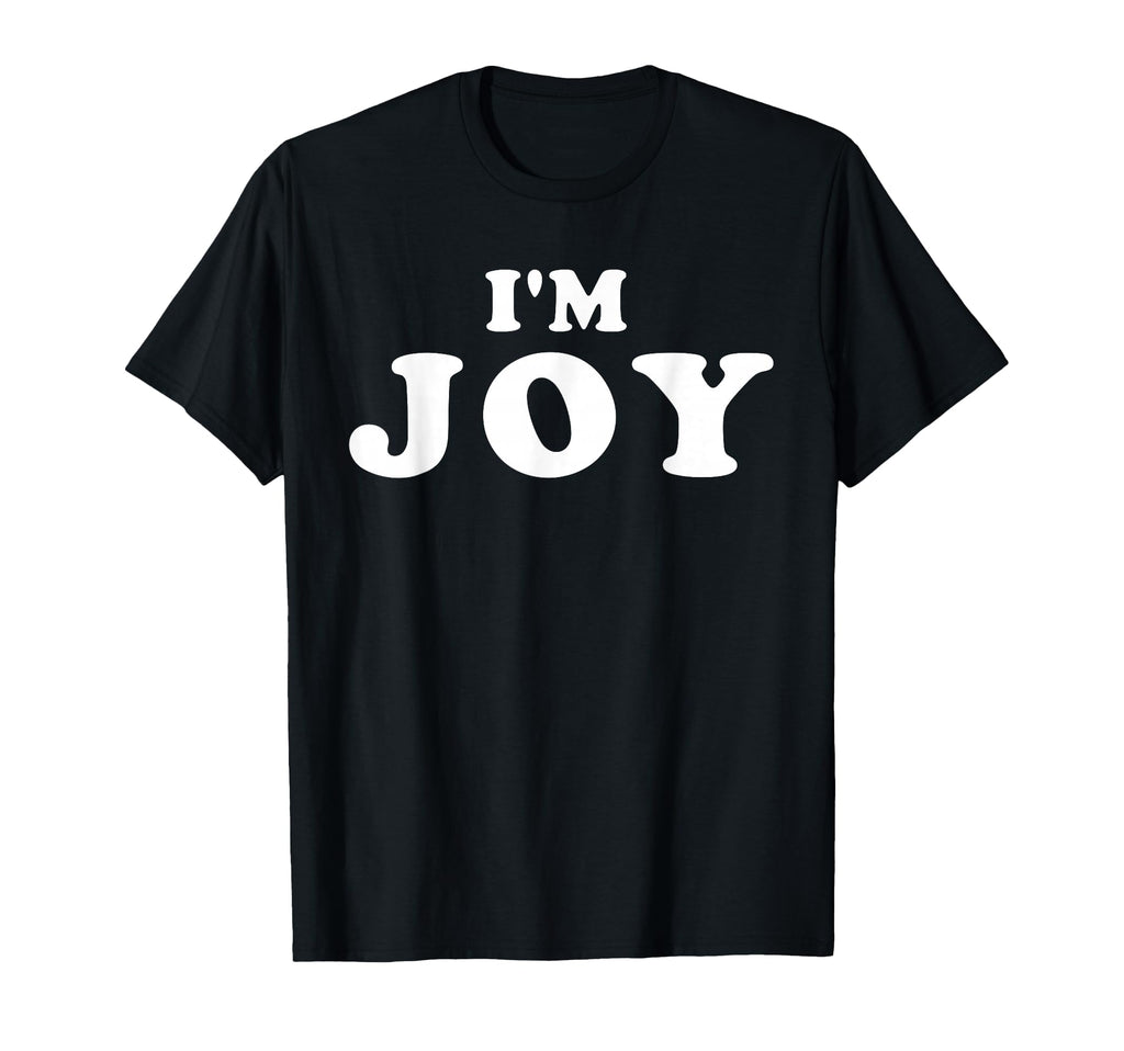Im Joy My Name Is Joy I Am Joy T-Shirt - Minimalist Print Men Women - T-Shirt, Sweatshirt, Hoodie