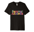 Forever Anxious Typography Introverts And T-Shirt - Novelty Apparel Unisex - T-Shirt, Sweatshirt, Hoodie