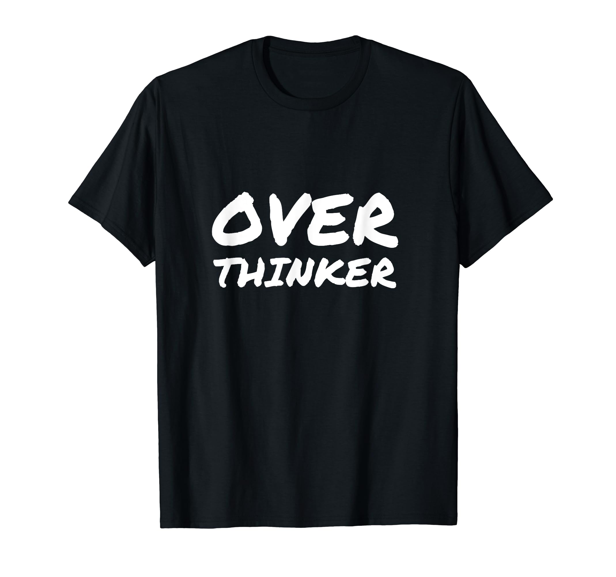 Overthinker Anxious Funny T-Shirt - Custom Art Print for Adults - T-Shirt, Sweatshirt, Hoodie