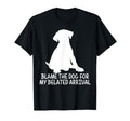 Blame Dog My Belated Arrival Pet Therapy T-Shirt - Trendy Graphic Men Women - T-Shirt, Sweatshirt, Hoodie