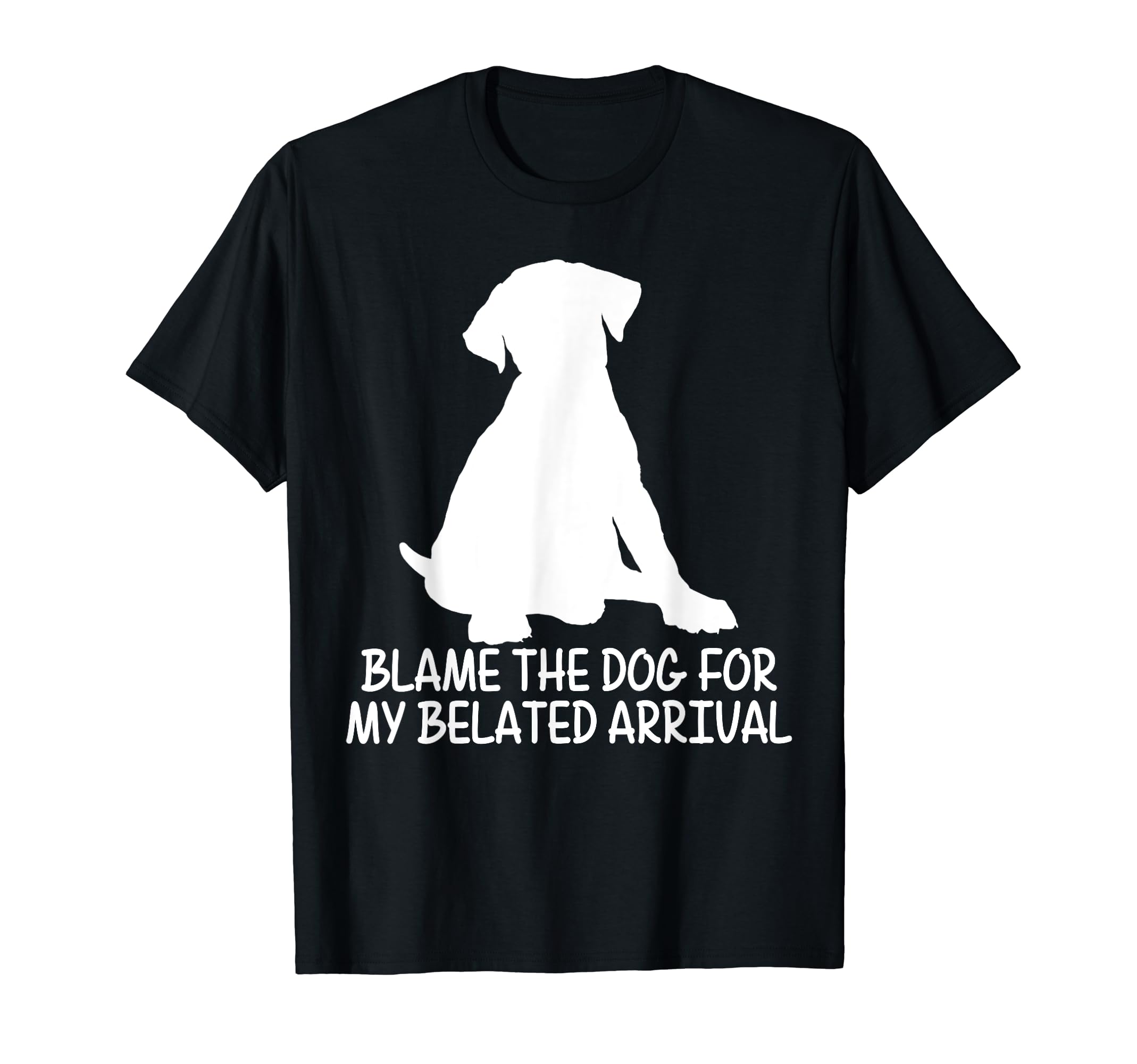 Blame Dog My Belated Arrival Pet Therapy T-Shirt - Trendy Graphic Men Women - T-Shirt, Sweatshirt, Hoodie