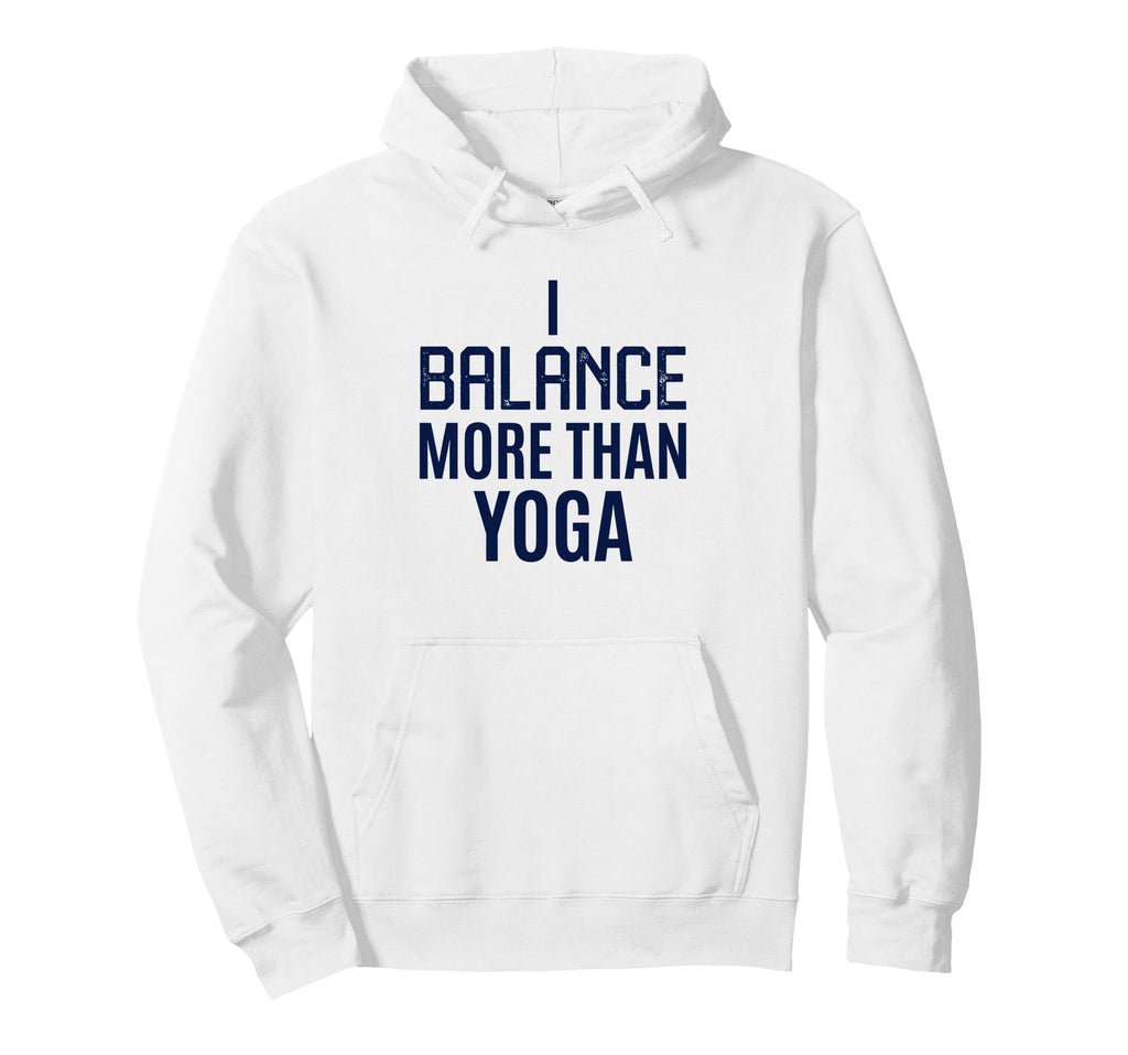 Funny Yoga Lover Yogi Life Balance Hoodie - Novelty Apparel Men Women - T-Shirt, Sweatshirt, Hoodie