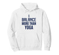 Funny Yoga Lover Yogi Life Balance Hoodie - Novelty Apparel Men Women - T-Shirt, Sweatshirt, Hoodie