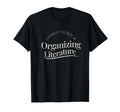 Organizing Literature Fun Gifts Books T-Shirt - Trendy Graphic Men Women - T-Shirt, Sweatshirt, Hoodie