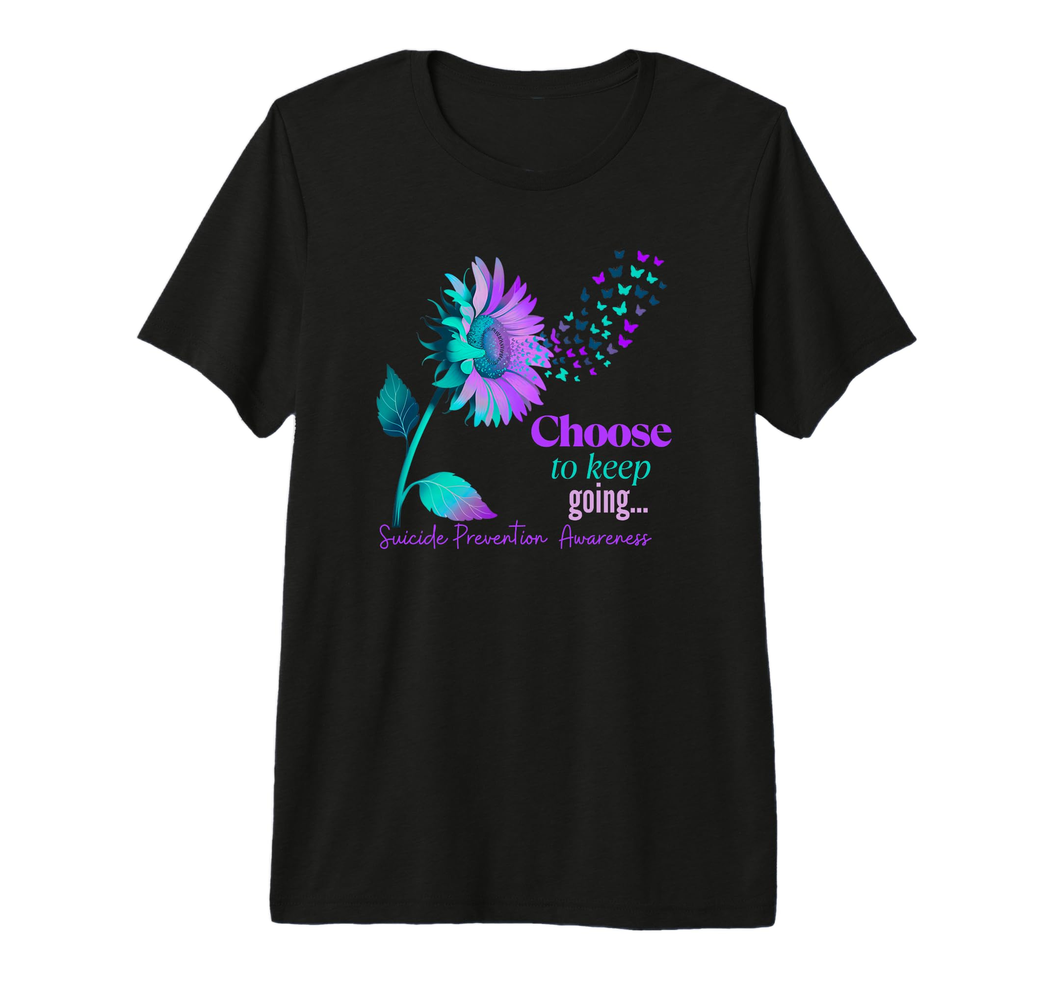 Choose To Keep Going Sunflower T-Shirt - Casual Everyday Wear Unisex - T-Shirt, Sweatshirt, Hoodie