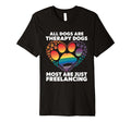 Therapy Dog Funny T-Shirt - Fun Novelty Design Unisex - T-Shirt, Sweatshirt, Hoodie