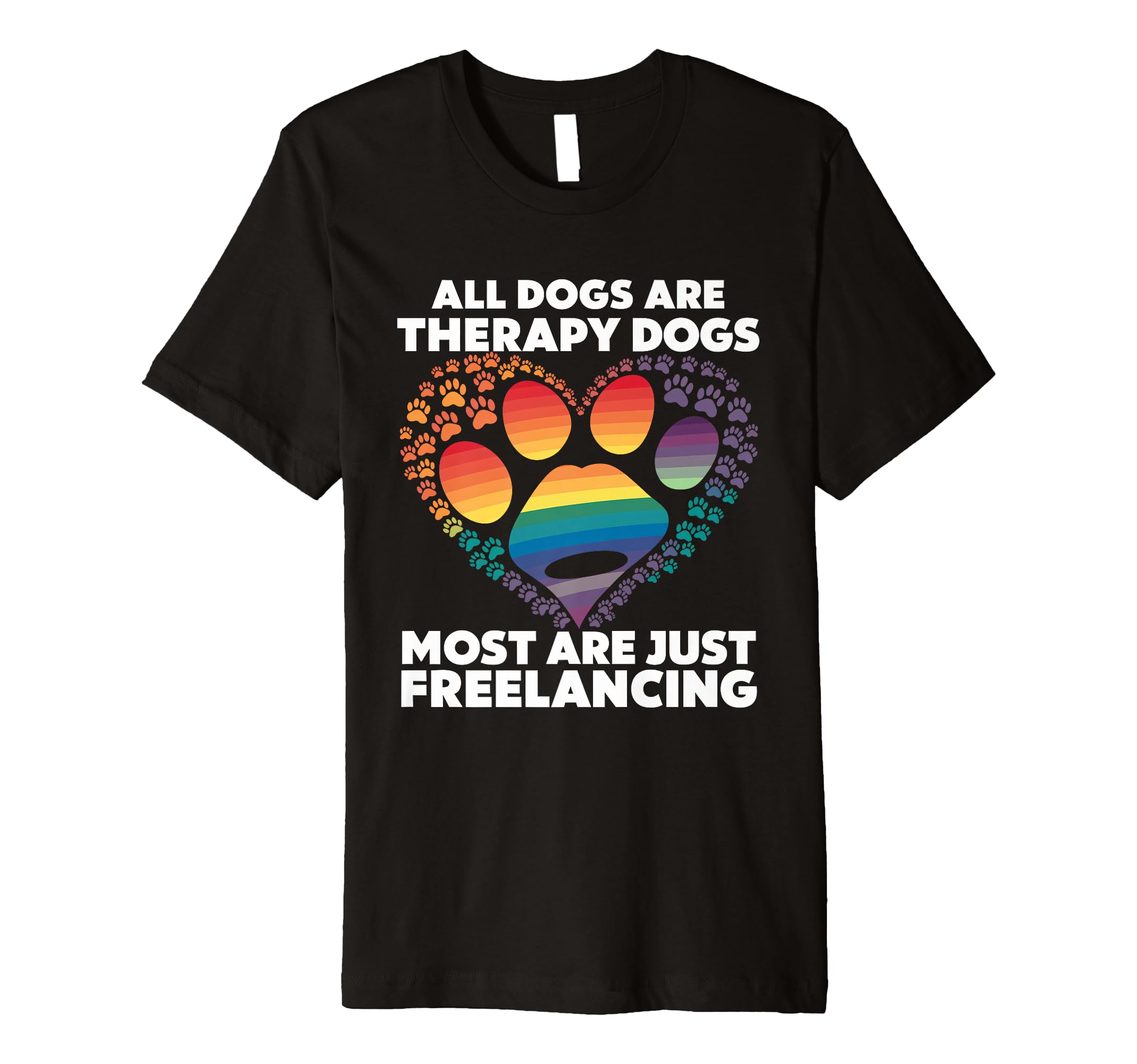 Therapy Dog Funny T-Shirt - Fun Novelty Design Unisex - T-Shirt, Sweatshirt, Hoodie