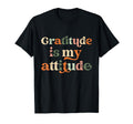 Gratitude Is My Attitude Positive T-Shirt - Fun Novelty Design for Adults - T-Shirt, Sweatshirt, Hoodie