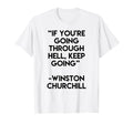 Keep Going Winston Churchill T-Shirt - Casual Everyday Wear Men Women - T-Shirt, Sweatshirt, Hoodie