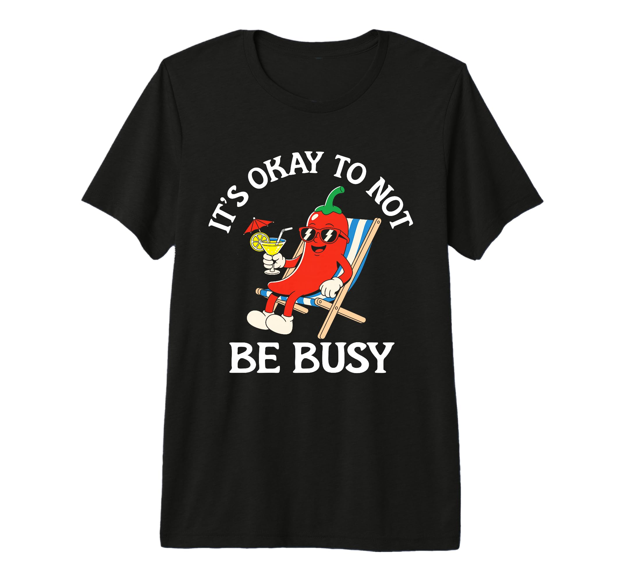 Its Okay To Not Be Busy Chili Pun T-Shirt - Graphic Print for Adults - T-Shirt, Sweatshirt, Hoodie