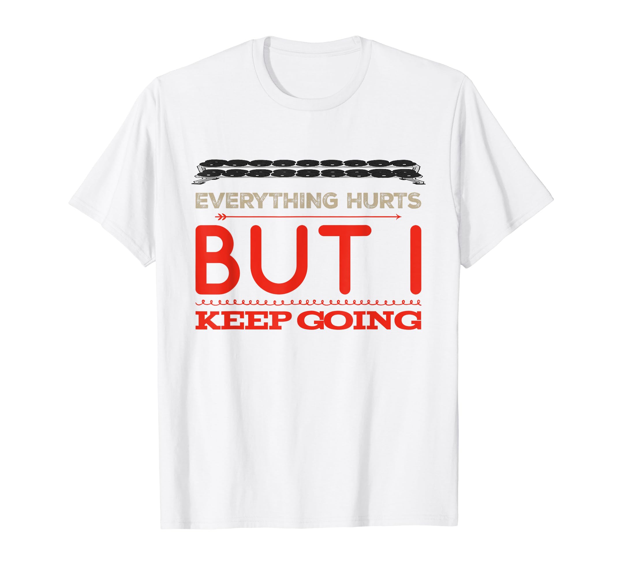 Mens Everything Hurts But I Keep Going T-Shirt - Novelty Apparel for Adults - T-Shirt, Sweatshirt, Hoodie