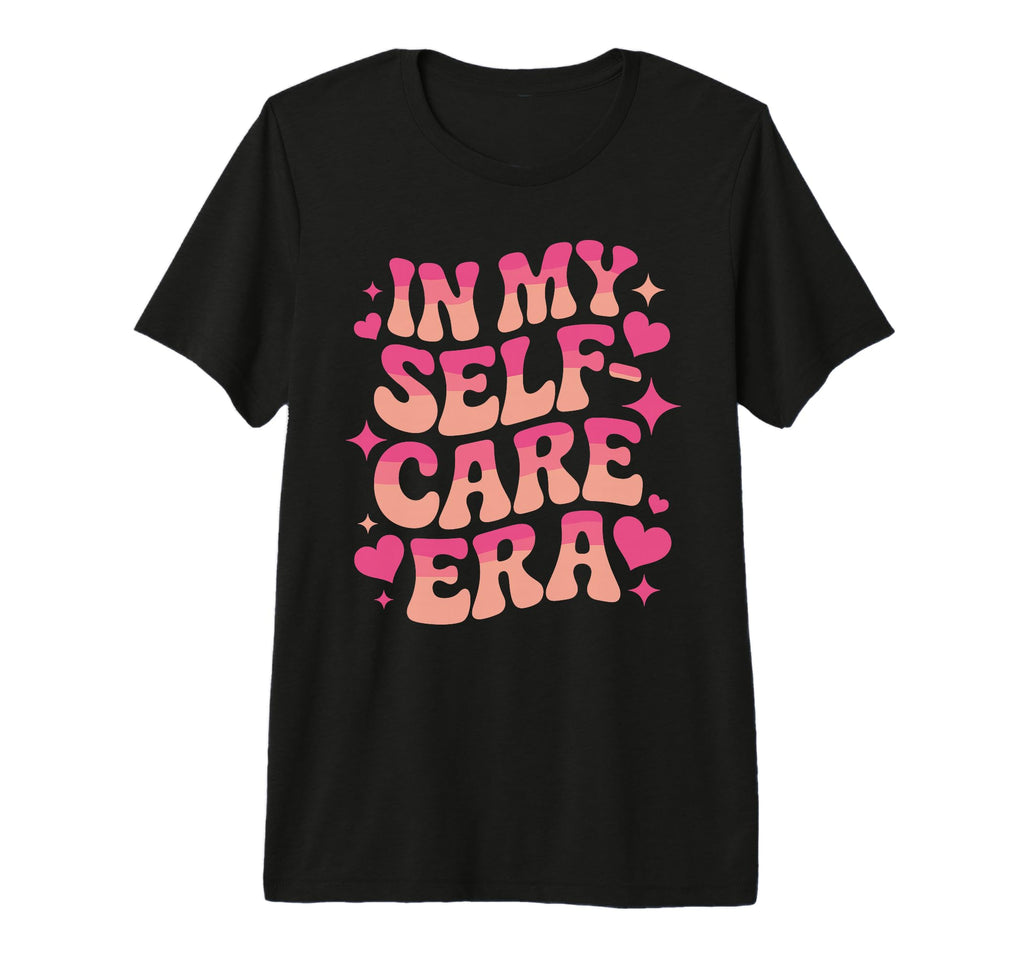 My Self Care Era Healing Journey Self Love T-Shirt - Graphic Print Unisex - T-Shirt, Sweatshirt, Hoodie