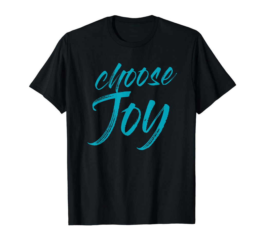 Choose Joy Happy Inspirational Gift T-Shirt - Minimalist Print Men Women - T-Shirt, Sweatshirt, Hoodie