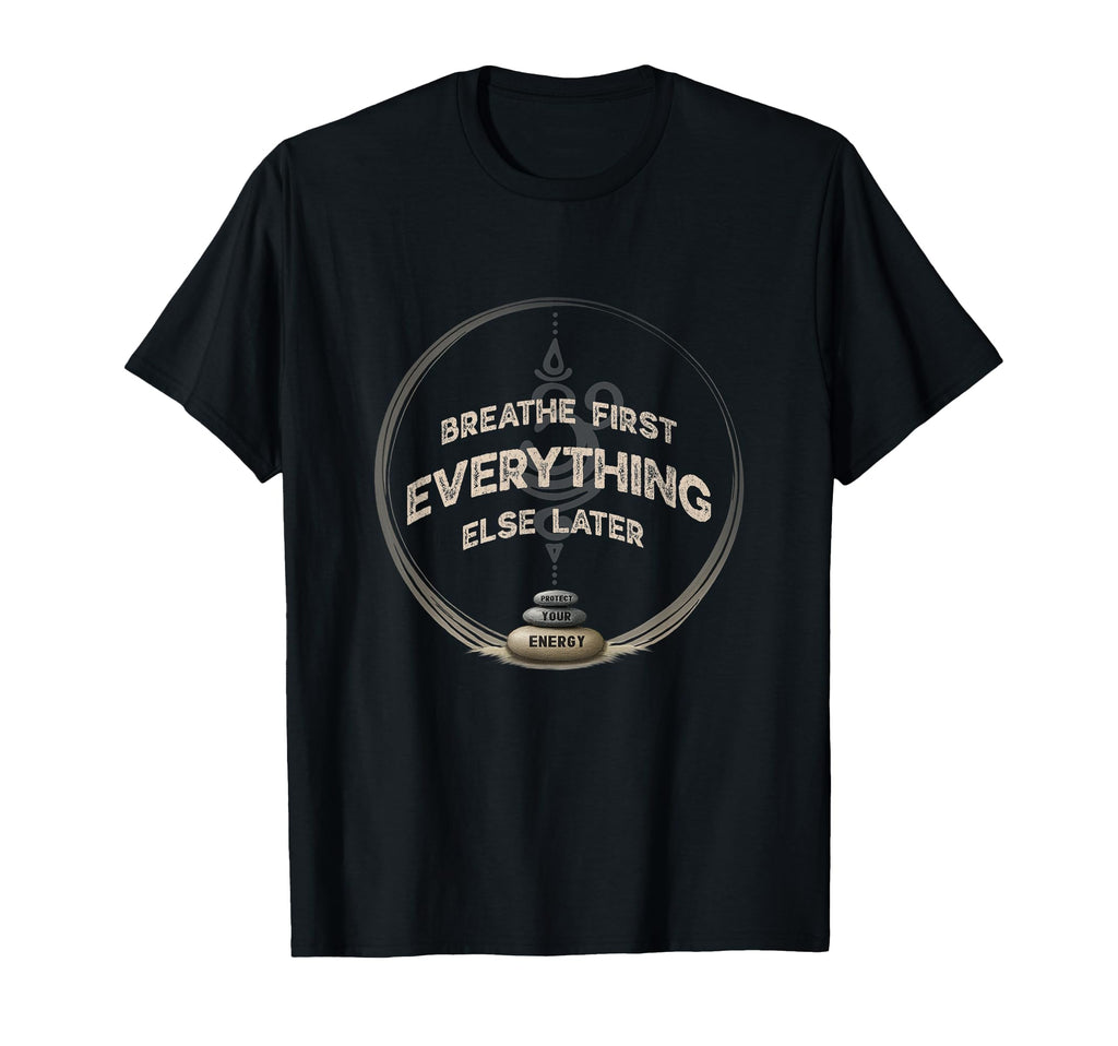Breathe First Mindfulness Anxiety Relief T-Shirt - Aesthetic Graphic Unisex - T-Shirt, Sweatshirt, Hoodie
