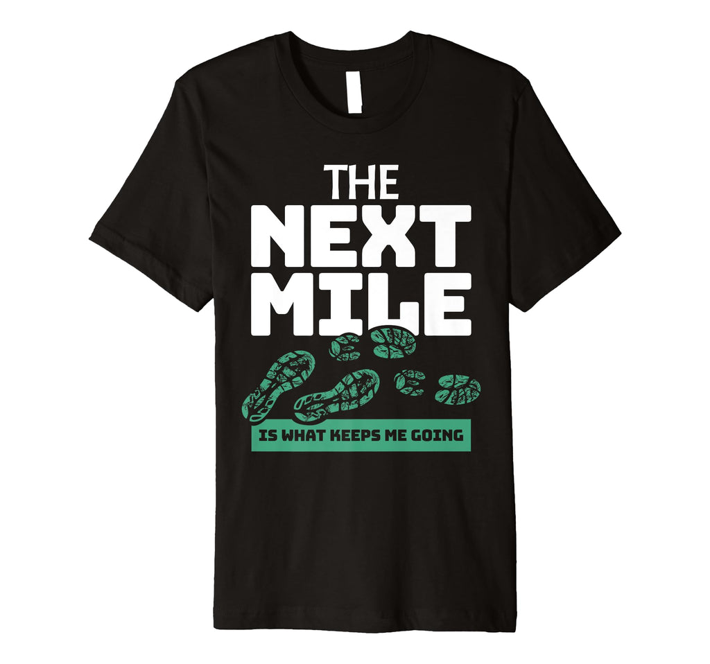 Marathon Finisher Runner Next Mile Keeps T-Shirt - Custom Art Print Unisex - T-Shirt, Sweatshirt, Hoodie