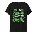 Its Okay To Not Be Okay World Mental T-Shirt - Minimalist Print Men Women - T-Shirt, Sweatshirt, Hoodie
