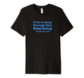 If Youre Going Through Hell Keep T-Shirt - Casual Everyday Wear for Adults - T-Shirt, Sweatshirt, Hoodie