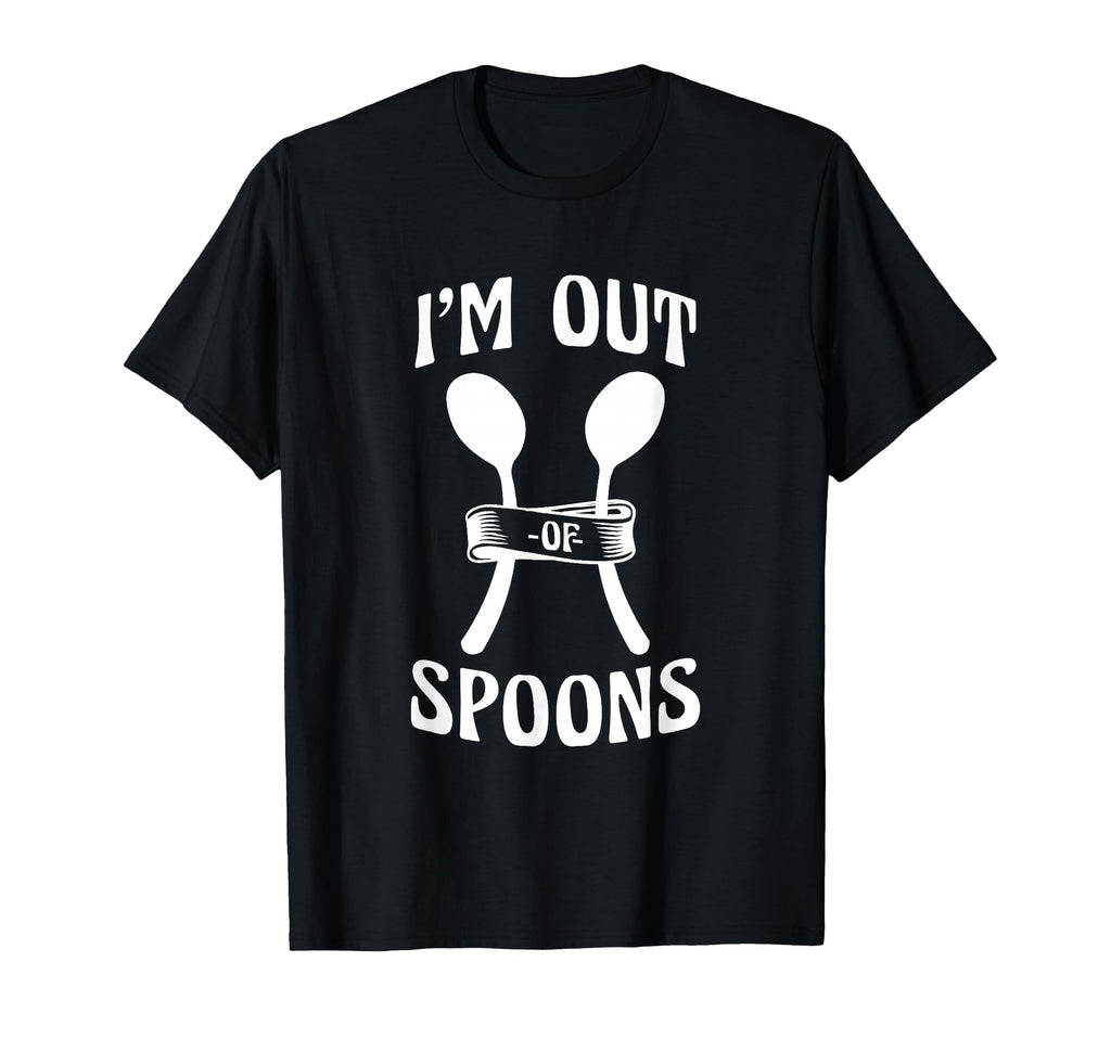 Im Out Spoons Spoon Theory Chronic T-Shirt - Streetwear Style for Adults - T-Shirt, Sweatshirt, Hoodie
