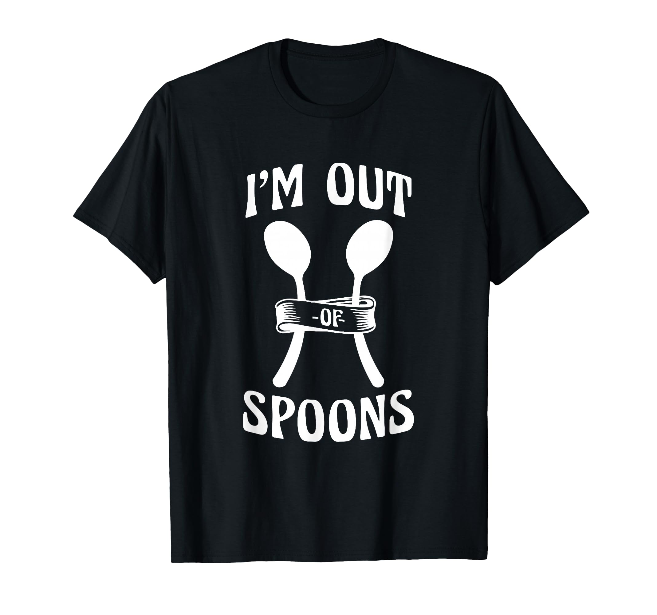 Im Out Spoons Spoon Theory Chronic T-Shirt - Streetwear Style for Adults - T-Shirt, Sweatshirt, Hoodie