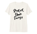 Protect Your Energy Spiritual Protection T-Shirt - Minimalist Print Unisex - T-Shirt, Sweatshirt, Hoodie