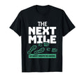 Marathon Finisher Runner Next Mile T-Shirt - Fun Novelty Design Men Women - T-Shirt, Sweatshirt, Hoodie