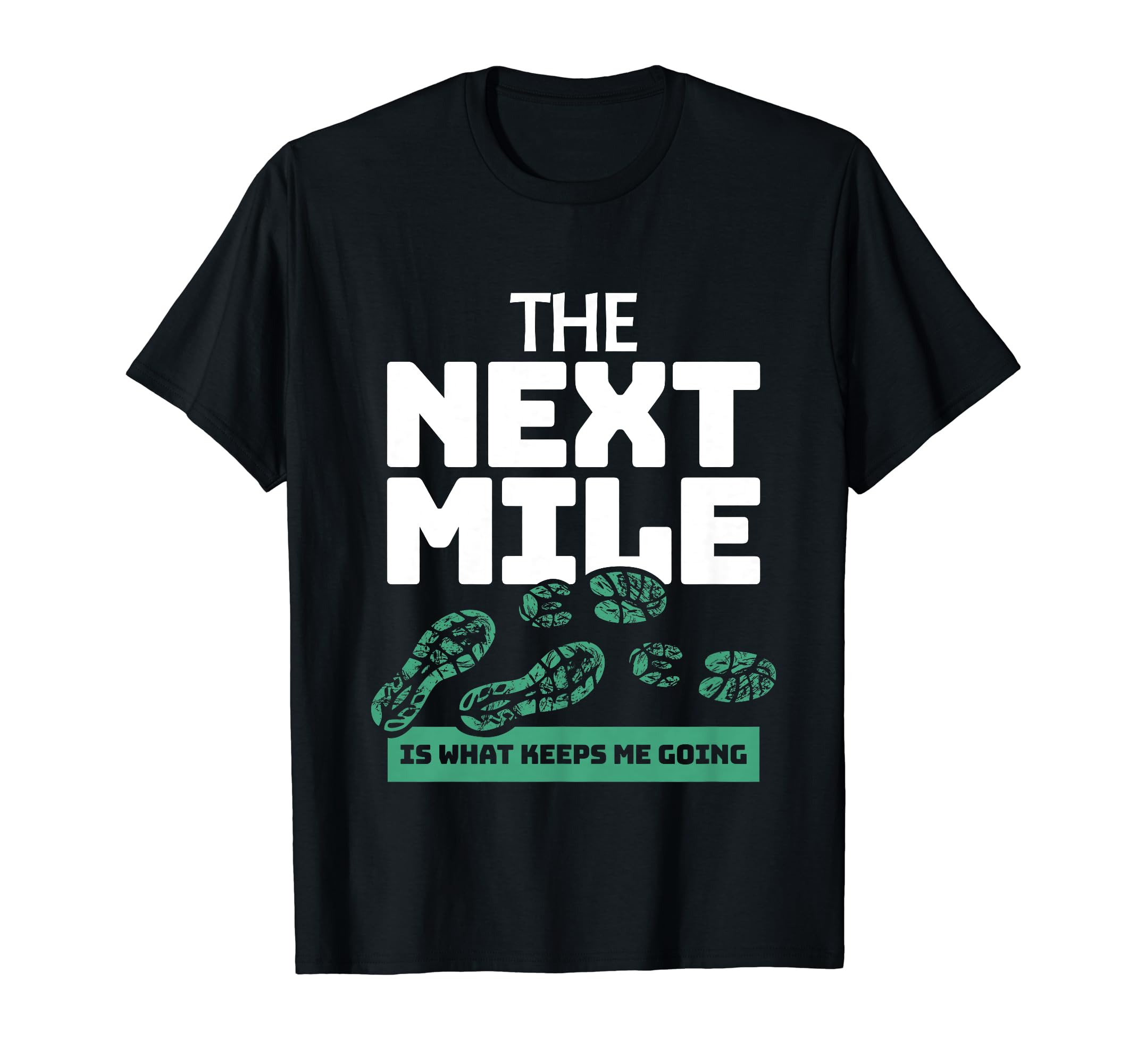 Marathon Finisher Runner Next Mile T-Shirt - Fun Novelty Design Men Women - T-Shirt, Sweatshirt, Hoodie