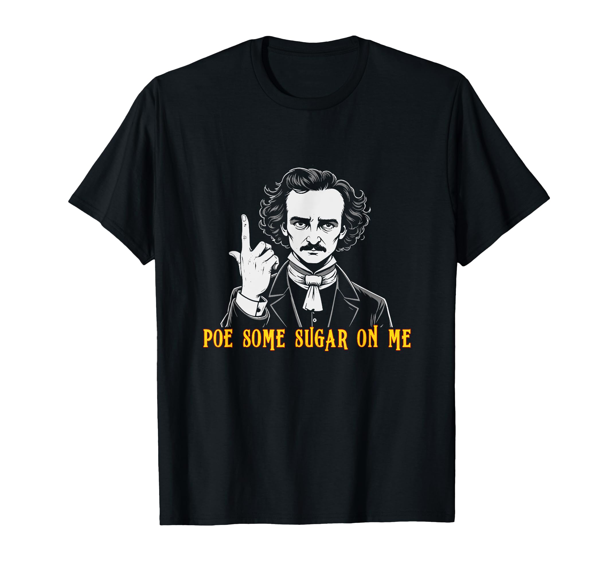 Edgar Allen Poe Some Sugar Me Poet T-Shirt - Aesthetic Graphic Unisex - T-Shirt, Sweatshirt, Hoodie