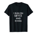 I Run Coffee And Reading Book Nerds T-Shirt - Streetwear Style Men Women - T-Shirt, Sweatshirt, Hoodie