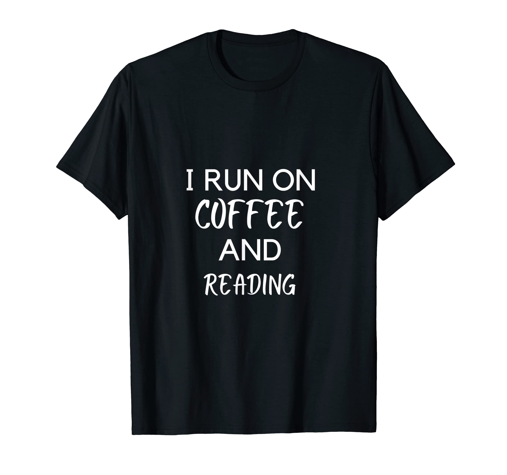 I Run Coffee And Reading Book Nerds T-Shirt - Streetwear Style Men Women - T-Shirt, Sweatshirt, Hoodie