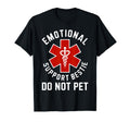 Do Not Pet Emotional Support Bestie T-Shirt - Casual Everyday Wear Unisex - T-Shirt, Sweatshirt, Hoodie