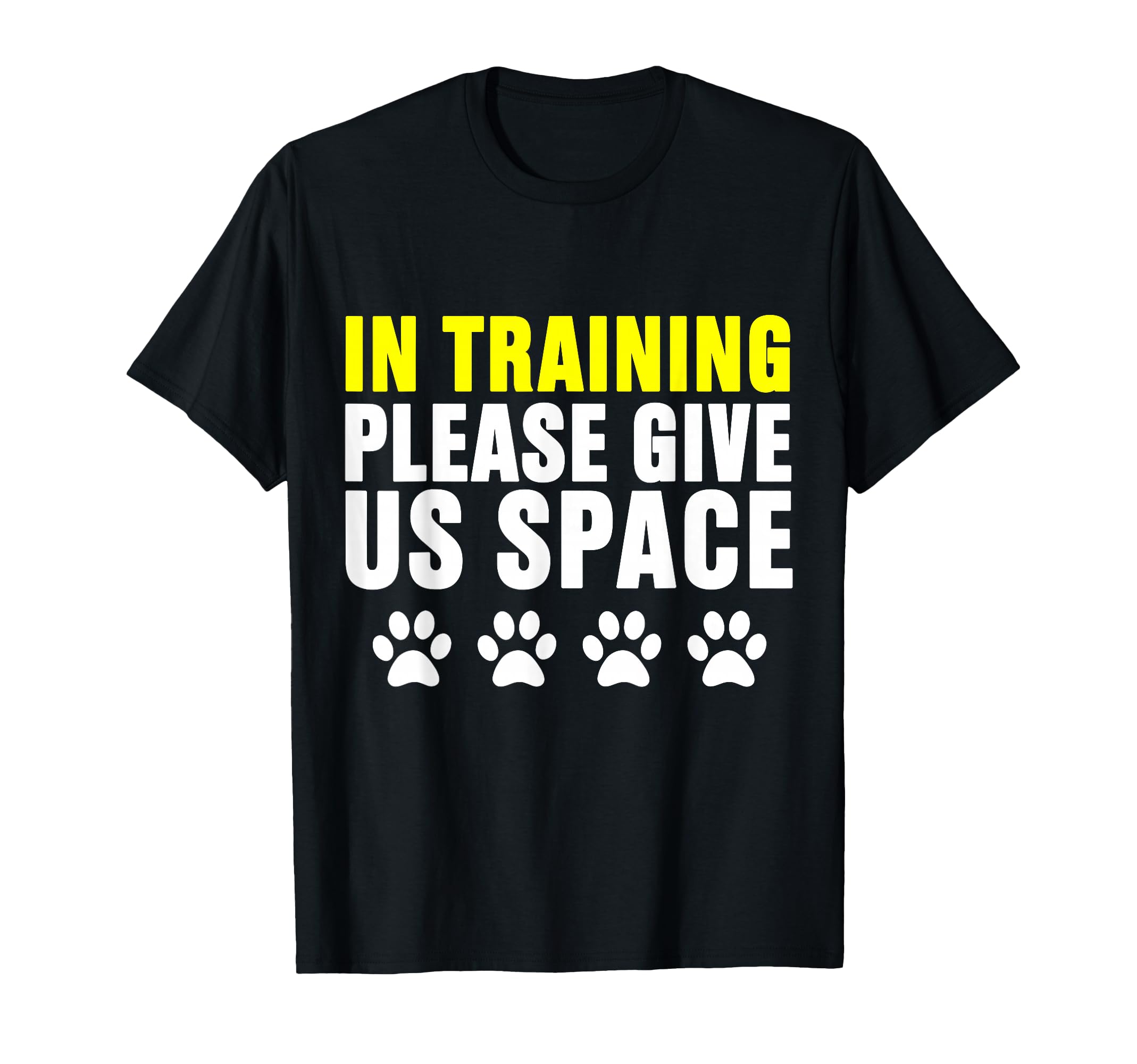 Training Please Give Us Space Dog T-Shirt - Graphic Print Men Women - T-Shirt, Sweatshirt, Hoodie