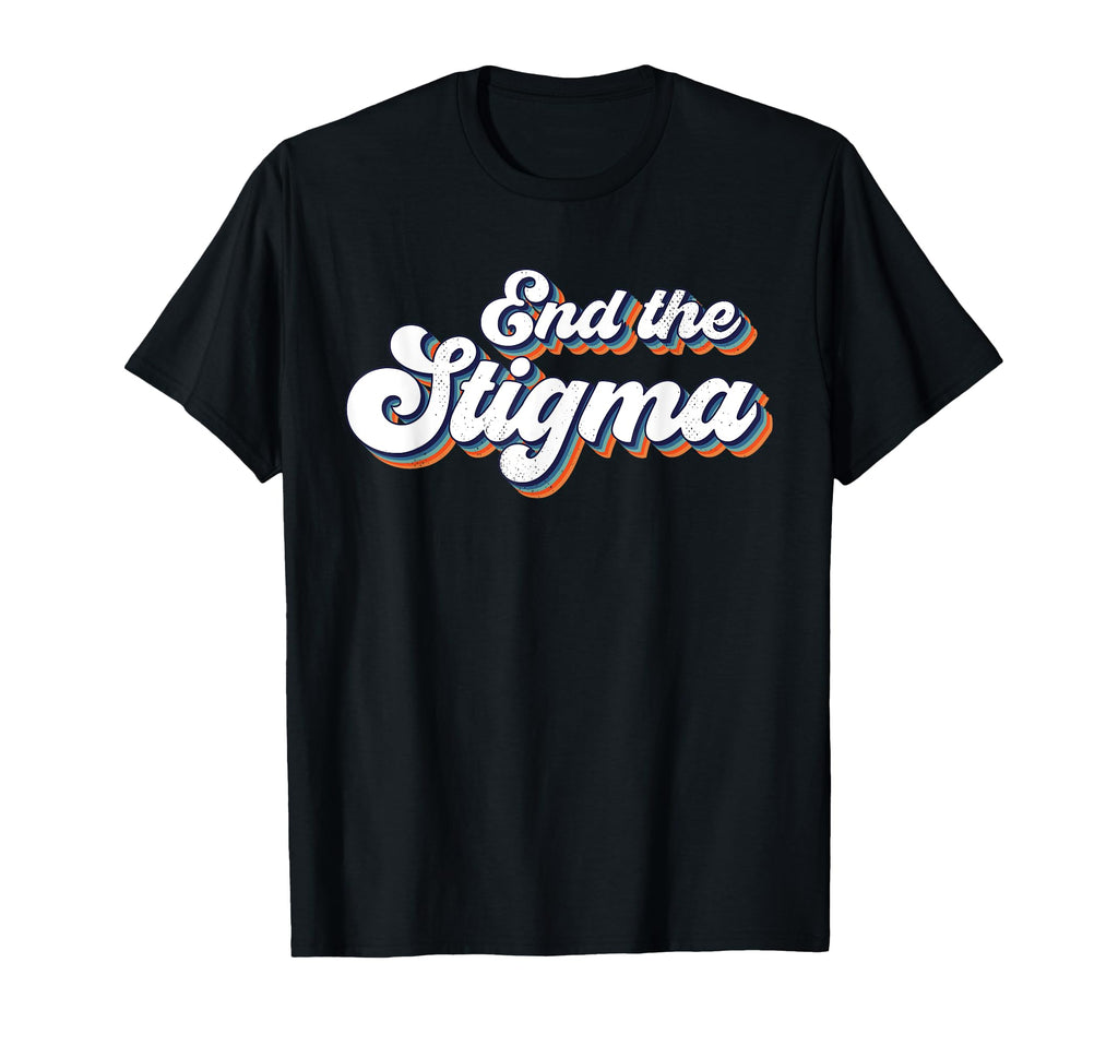 End Stigma Mental Health Awareness T-Shirt - Fun Novelty Design Men Women - T-Shirt, Sweatshirt, Hoodie