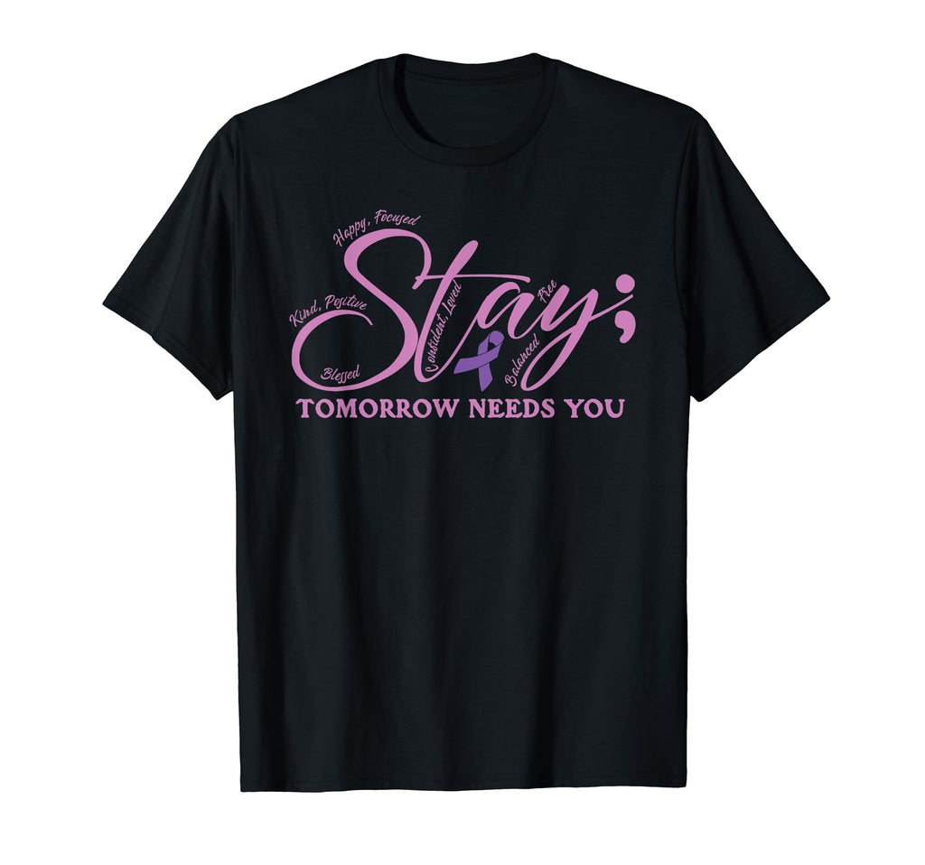 Tomorrow Needs You Suicide Awareness T-Shirt - Novelty Apparel Unisex - T-Shirt, Sweatshirt, Hoodie