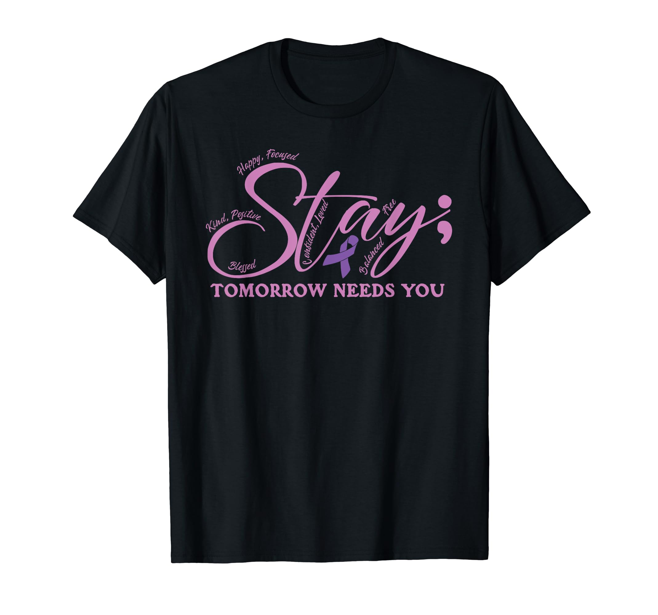 Tomorrow Needs You Suicide Awareness T-Shirt - Novelty Apparel Unisex - T-Shirt, Sweatshirt, Hoodie