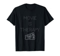 Cinema Buff Movie Is Therapy Mental T-Shirt - Graphic Print Men Women - T-Shirt, Sweatshirt, Hoodie