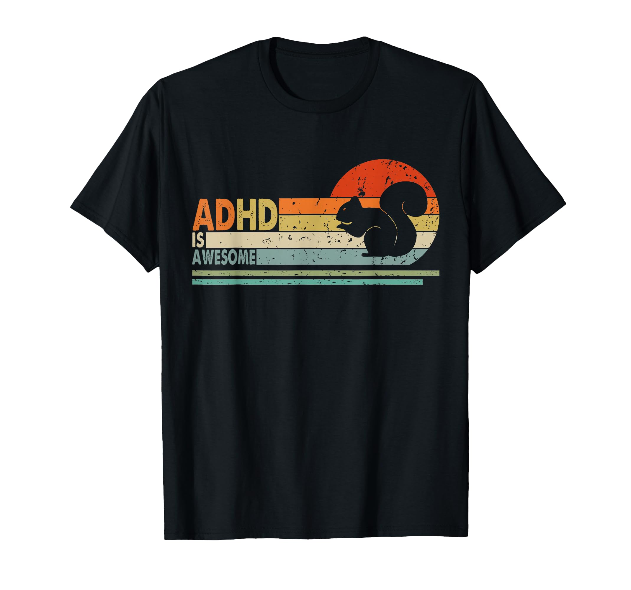Adhd Is Awesome Or Squirrel T-Shirt - Trendy Graphic Unisex - T-Shirt, Sweatshirt, Hoodie