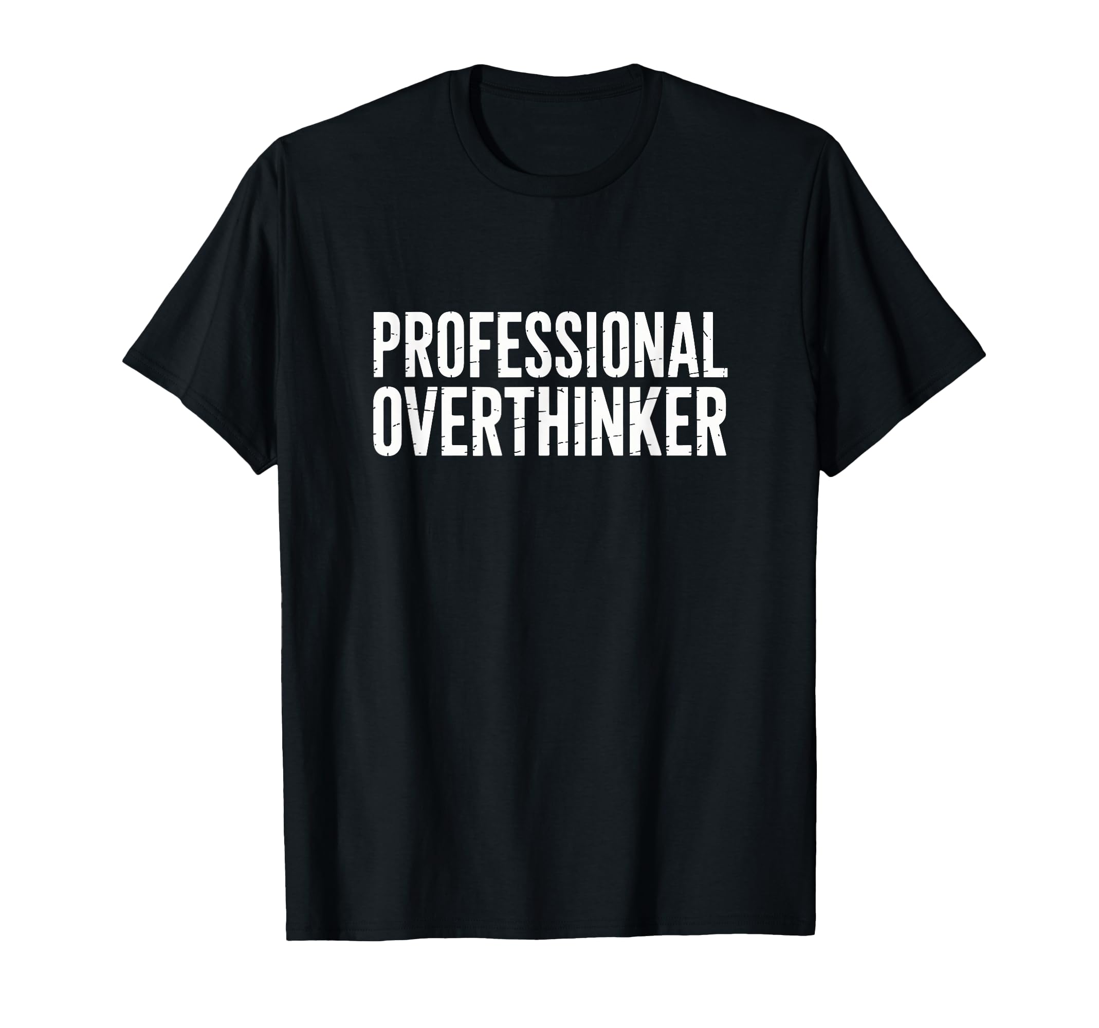 Professional Overthinker Funny Dad Mom T-Shirt - Graphic Print Unisex - T-Shirt, Sweatshirt, Hoodie