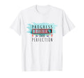 Motivational Progress Over Perfection Back T-Shirt - Graphic Print Unisex - T-Shirt, Sweatshirt, Hoodie
