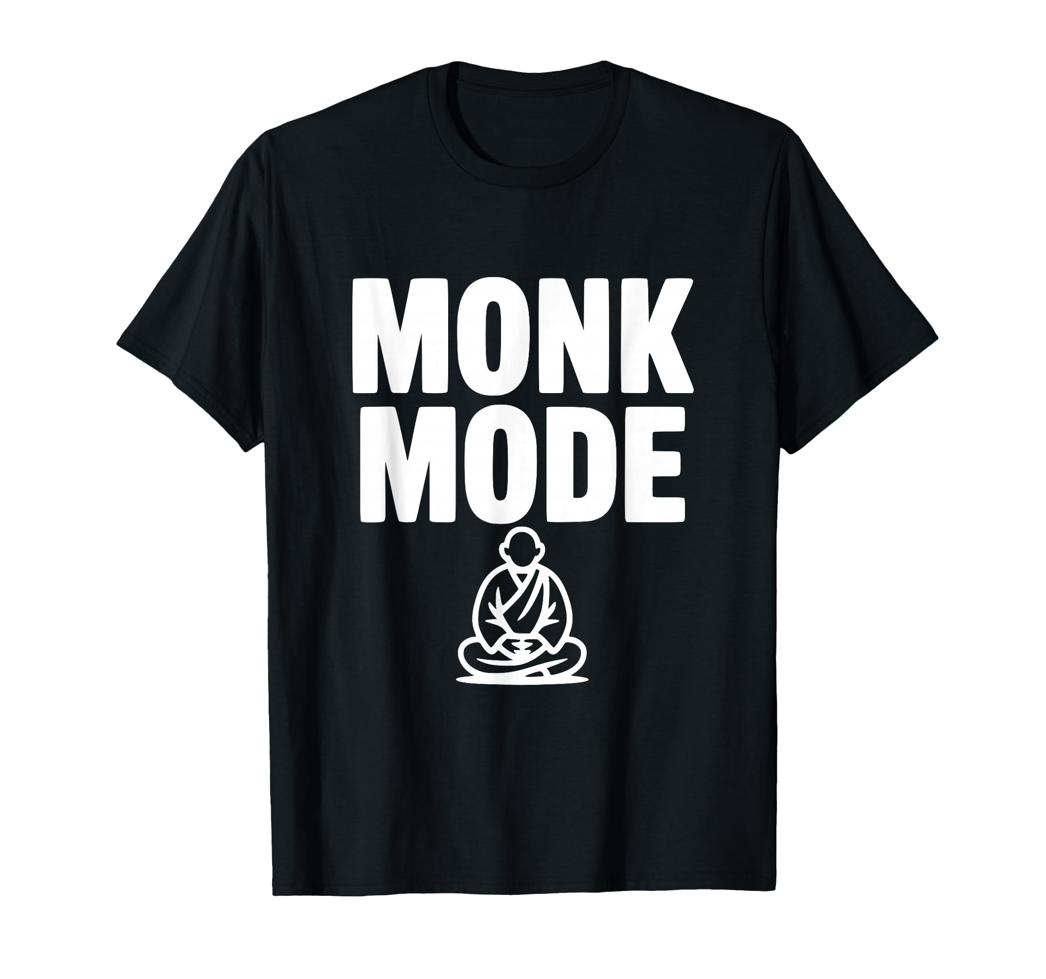 Monk Mode T-Shirt - Custom Art Print Unisex - T-Shirt, Sweatshirt, Hoodie