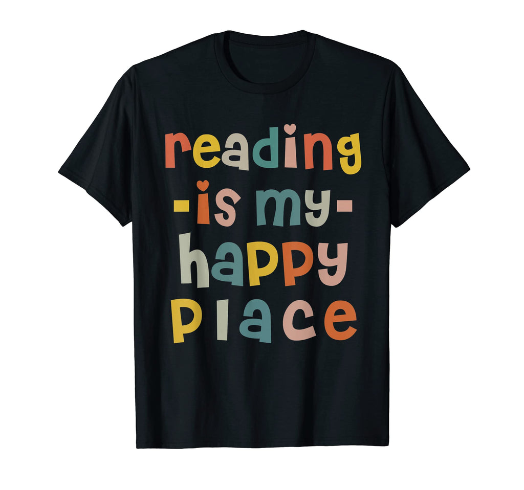Reading Is My Happy Place Book Nerd T-Shirt - Custom Art Print Unisex - T-Shirt, Sweatshirt, Hoodie