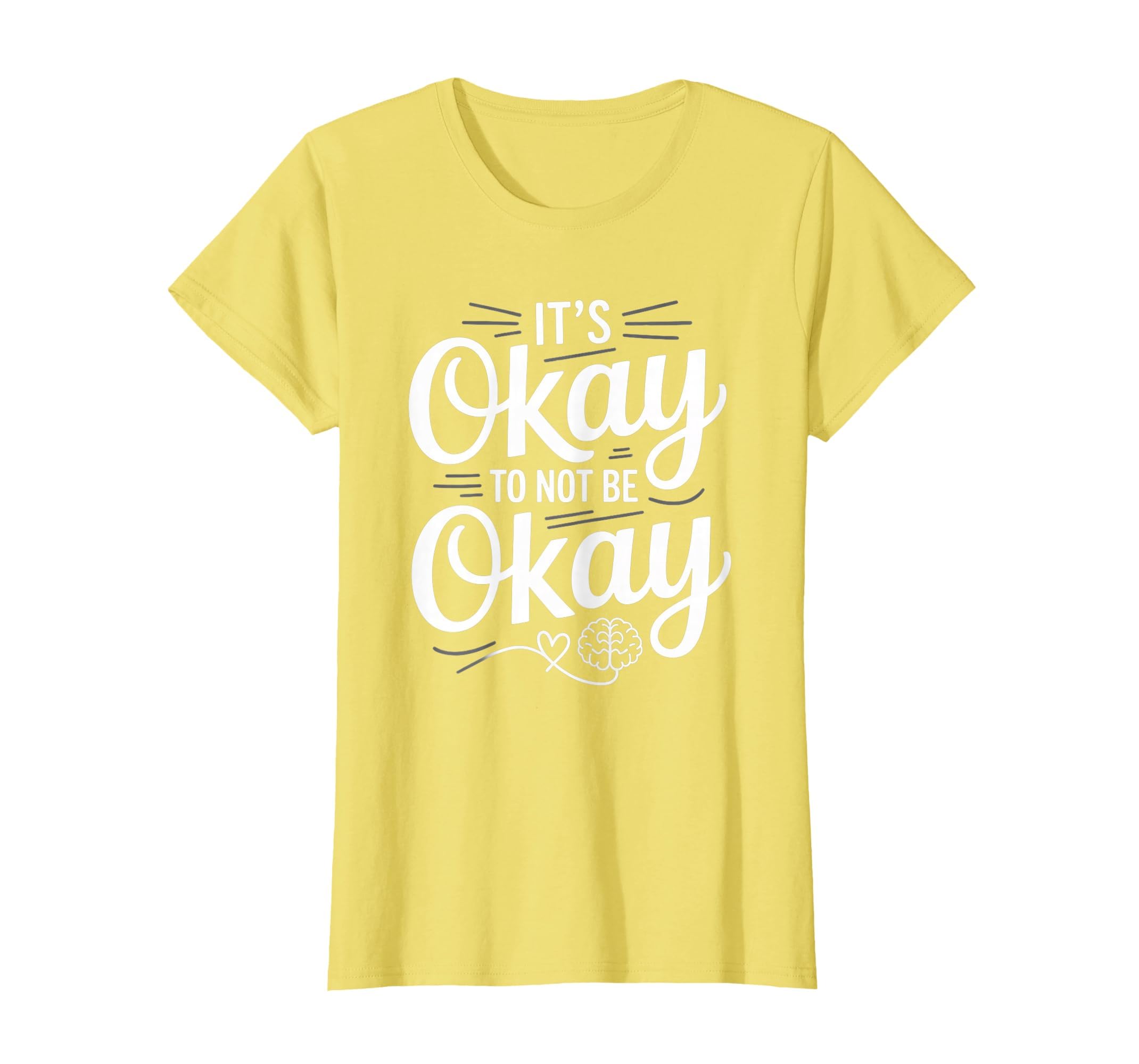 Mental Health Its Okay To Not Be Okay T-Shirt - Custom Art Print Unisex - T-Shirt, Sweatshirt, Hoodie